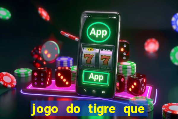 jogo do tigre que da bonus